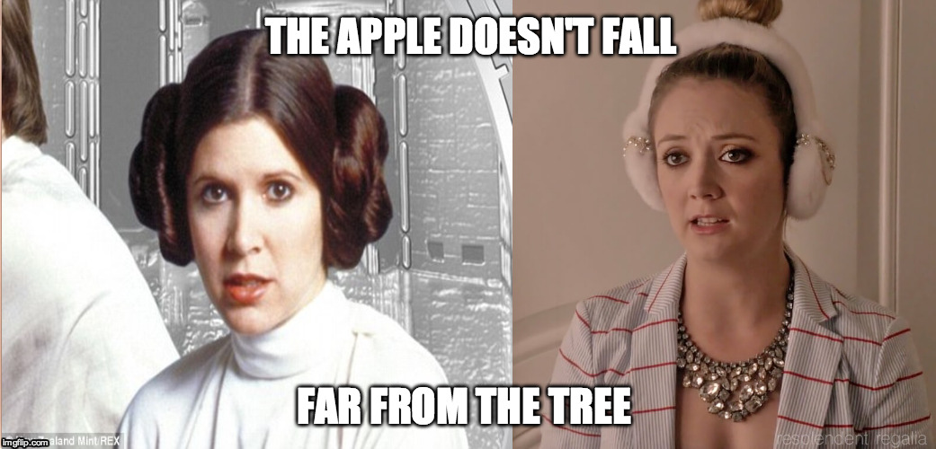 Bunheads are Genetic.  | THE APPLE DOESN'T FALL FAR FROM THE TREE | image tagged in star wars,screamqueens,billie lourd,carrie fisher,earmuffs,bunheads | made w/ Imgflip meme maker