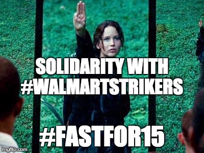 Hunger Games 2 | #FASTFOR15 SOLIDARITY WITH #WALMARTSTRIKERS | image tagged in hunger games 2 | made w/ Imgflip meme maker