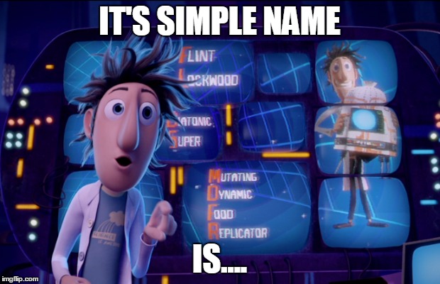 IT'S SIMPLE NAME IS.... | made w/ Imgflip meme maker