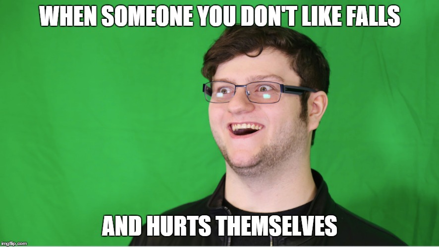 WHEN SOMEONE YOU DON'T LIKE FALLS AND HURTS THEMSELVES | made w/ Imgflip meme maker