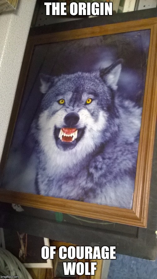 Courage Wolf before he became a meme | THE ORIGIN OF COURAGE WOLF | image tagged in courage wolf,painting,thrift store | made w/ Imgflip meme maker