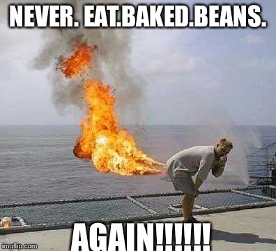 Darti Boy | NEVER. EAT.BAKED.BEANS. AGAIN!!!!!! | image tagged in memes,darti boy | made w/ Imgflip meme maker