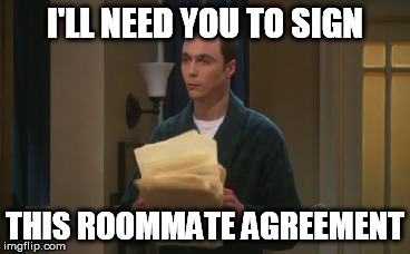 I'LL NEED YOU TO SIGN THIS ROOMMATE AGREEMENT | made w/ Imgflip meme maker