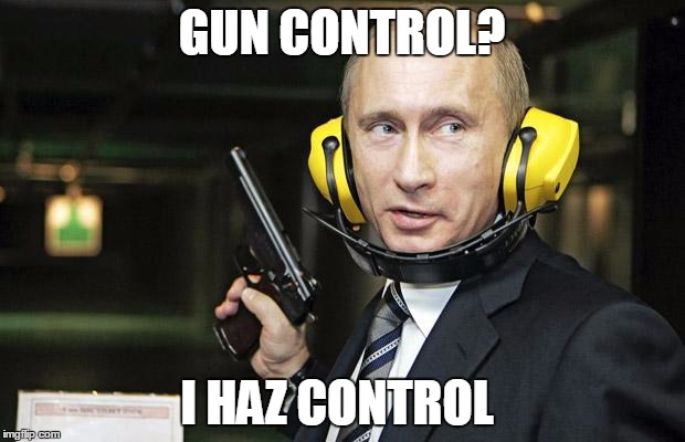Vlad | GUN CONTROL? I HAZ CONTROL | image tagged in vlad | made w/ Imgflip meme maker