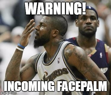 WARNING! INCOMING FACEPALM | image tagged in incoming_facepalm | made w/ Imgflip meme maker