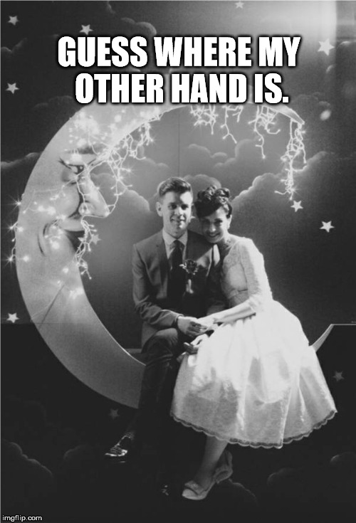 GUESS WHERE MY OTHER HAND IS. | image tagged in moon | made w/ Imgflip meme maker