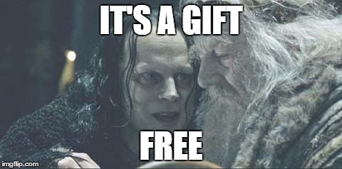 Grima Wormtongue | IT'S A GIFT FREE | image tagged in grima wormtongue | made w/ Imgflip meme maker