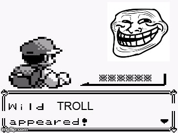 Anyone want to catch it? | TROLL | image tagged in pokemon appears | made w/ Imgflip meme maker
