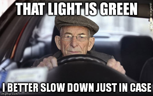 THAT LIGHT IS GREEN I BETTER SLOW DOWN JUST IN CASE | made w/ Imgflip meme maker