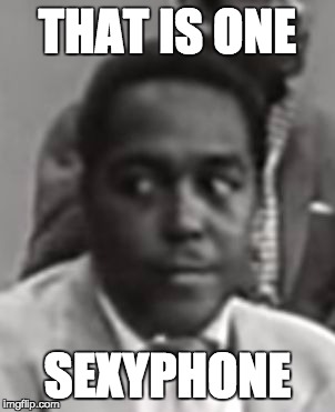 Charlie Parker meme | THAT IS ONE SEXYPHONE | image tagged in charlie parker,saxophone,sexyphone,creepy smile | made w/ Imgflip meme maker