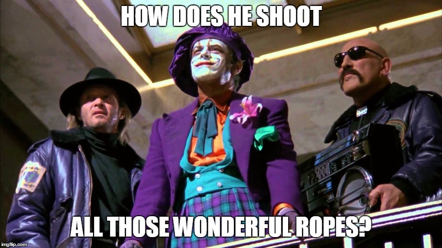 HOW DOES HE SHOOT ALL THOSE WONDERFUL ROPES? | made w/ Imgflip meme maker