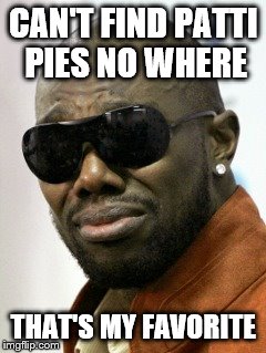 CAN'T FIND PATTI PIES NO WHERE THAT'S MY FAVORITE | image tagged in sad potato,piecharts | made w/ Imgflip meme maker