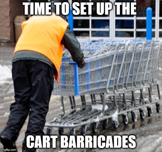 Shopping Cart Soldier | TIME TO SET UP THE CART BARRICADES | image tagged in shopping cart soldier | made w/ Imgflip meme maker