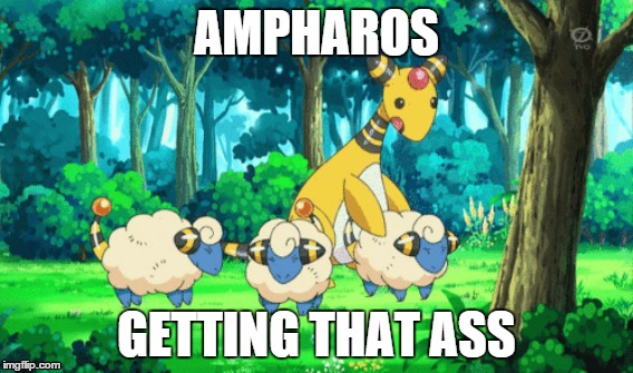 Pokemon | AMPHAROS GETTING THAT ASS | image tagged in funny pokemon | made w/ Imgflip meme maker