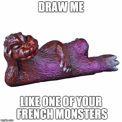 Any volunteers? | DRAW ME LIKE ONE OF YOUR FRENCH MONSTERS | image tagged in french godzilla,titanic,draw me like one of your french girls,godzilla,memes | made w/ Imgflip meme maker