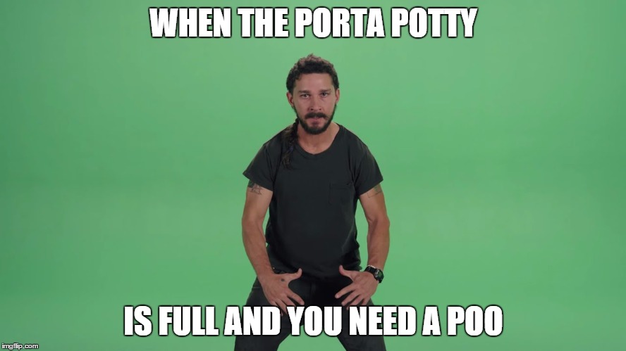 When The Porta Potty Is Full and You Need A Poo | WHEN THE PORTA POTTY IS FULL AND YOU NEED A POO | image tagged in memes | made w/ Imgflip meme maker