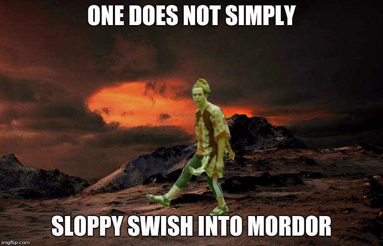 ONE DOES NOT SIMPLY SLOPPY SWISH INTO MORDOR | image tagged in mordor sloppy swish | made w/ Imgflip meme maker