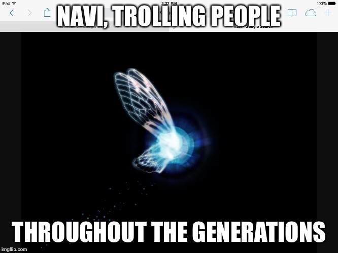 NAVI, TROLLING PEOPLE THROUGHOUT THE GENERATIONS | image tagged in navi the troll | made w/ Imgflip meme maker