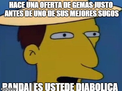 HACE UNA OFERTA DE GEMAS JUSTO ANTES DE UNO DE SUS MEJORES SUGOS BANDAI ES USTEDE DIABOLICA | made w/ Imgflip meme maker