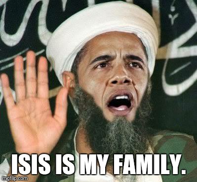 ISIS IS MY FAMILY. | made w/ Imgflip meme maker