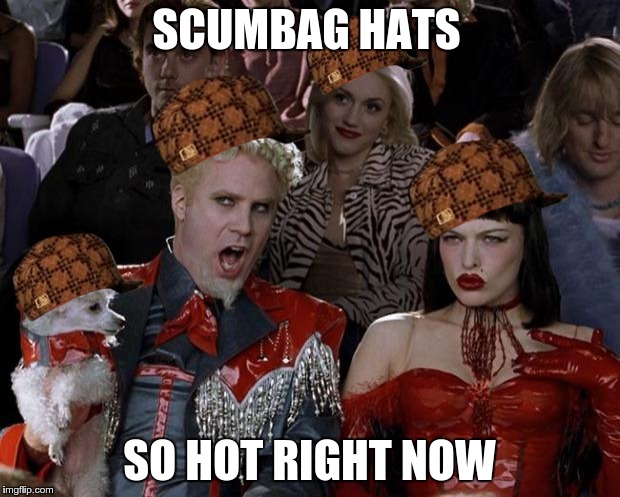 Lately on Imgflip | SCUMBAG HATS SO HOT RIGHT NOW | image tagged in memes,mugatu so hot right now,scumbag | made w/ Imgflip meme maker