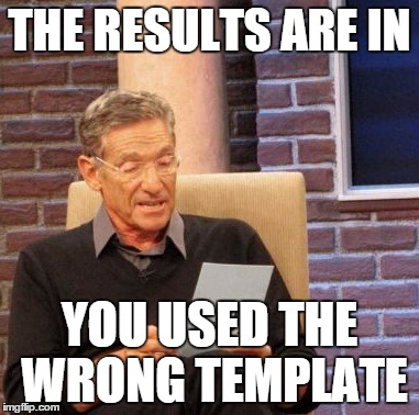 Maury Lie Detector Meme | THE RESULTS ARE IN YOU USED THE WRONG TEMPLATE | image tagged in memes,maury lie detector | made w/ Imgflip meme maker