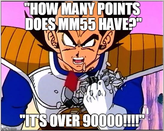 I'm less than 1000 away from 10k points.....I'm pretty happy about that, considering I've been on here for just over a month. | "HOW MANY POINTS DOES MM55 HAVE?" "IT'S OVER 90000!!!!" | image tagged in vegeta over 9000 | made w/ Imgflip meme maker