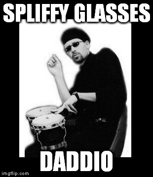 Beatnik | SPLIFFY GLASSES DADDIO | image tagged in beatnik | made w/ Imgflip meme maker
