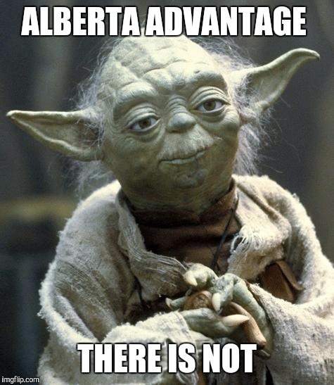 Star Wars Yoda | ALBERTA ADVANTAGE THERE IS NOT | image tagged in yoda | made w/ Imgflip meme maker