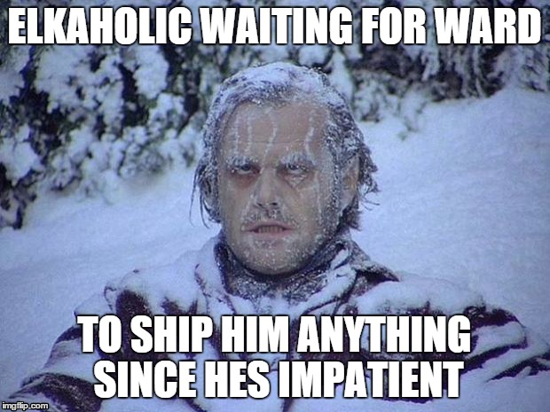 Shining Snow Meme ELKAHOLIC WAITING FOR WARD TO SHIP HIM ANYTHING SINCE HES...