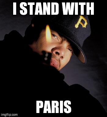 I STAND WITH PARIS | image tagged in paris rapper | made w/ Imgflip meme maker