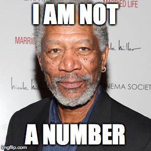 I AM NOT A NUMBER | made w/ Imgflip meme maker