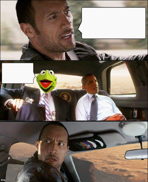 The Rock Driving Kermit and Barack Obama Blank Meme Template