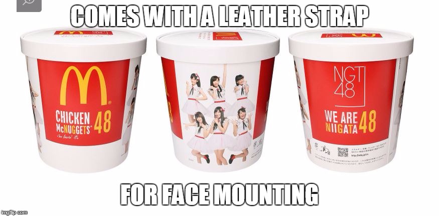 COMES WITH A LEATHER STRAP FOR FACE MOUNTING | image tagged in bucket of nuggets | made w/ Imgflip meme maker