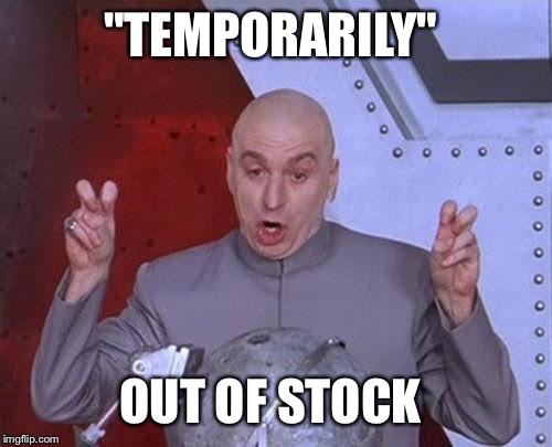 BS, Amazon  | "TEMPORARILY" OUT OF STOCK | image tagged in memes,dr evil laser | made w/ Imgflip meme maker