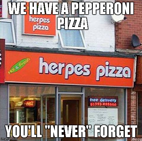 WE HAVE A PEPPERONI PIZZA YOU'LL "NEVER" FORGET | made w/ Imgflip meme maker