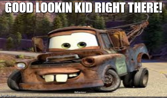 GOOD LOOKIN KID RIGHT THERE! | made w/ Imgflip meme maker
