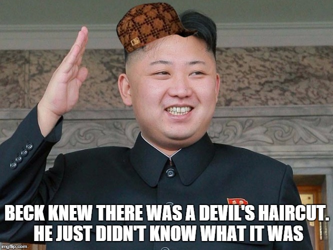 Devil's Haircut | BECK KNEW THERE WAS A DEVIL'S HAIRCUT. HE JUST DIDN'T KNOW WHAT IT WAS | image tagged in devil's haircut,scumbag | made w/ Imgflip meme maker