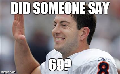 Rex only knows one number | DID SOMEONE SAY 69? | image tagged in nfl | made w/ Imgflip meme maker