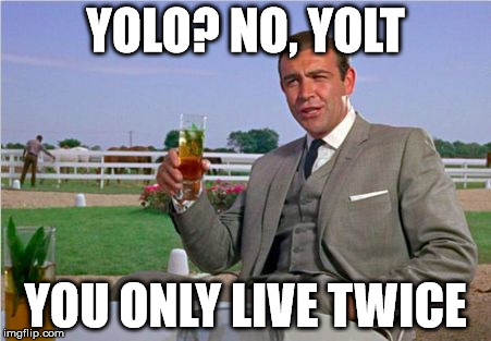 Sean Connery | YOLO? NO, YOLT YOU ONLY LIVE TWICE | image tagged in sean connery | made w/ Imgflip meme maker