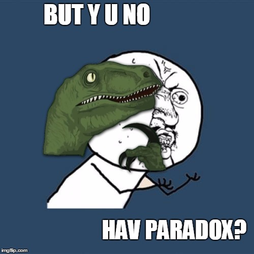 BUT Y U NO HAV PARADOX? | made w/ Imgflip meme maker