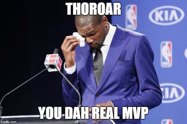 You The Real MVP 2 Meme | THOROAR YOU DAH REAL MVP | image tagged in memes,you the real mvp 2 | made w/ Imgflip meme maker