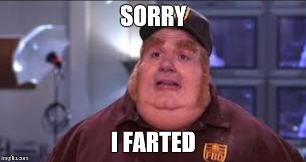 Fat Bastard | SORRY I FARTED | image tagged in fat bastard | made w/ Imgflip meme maker