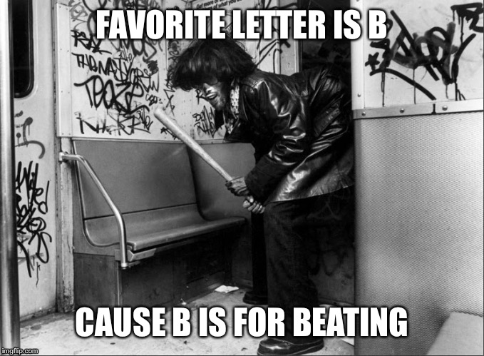 Ned the nutcase | FAVORITE LETTER IS B CAUSE B IS FOR BEATING | image tagged in ned the nutcase,funny,funny meme,funny memes,dark humor | made w/ Imgflip meme maker