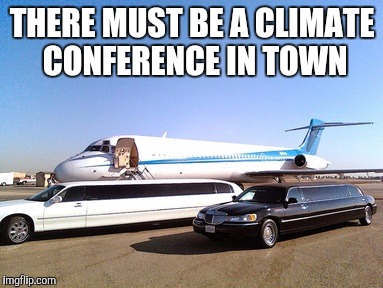 THERE MUST BE A CLIMATE CONFERENCE IN TOWN | image tagged in global warming,climate change | made w/ Imgflip meme maker