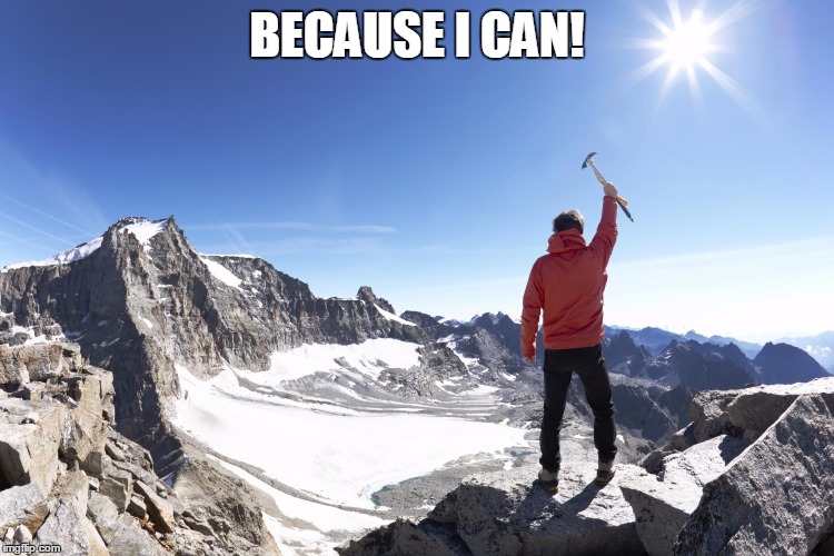 BECAUSE I CAN! | made w/ Imgflip meme maker