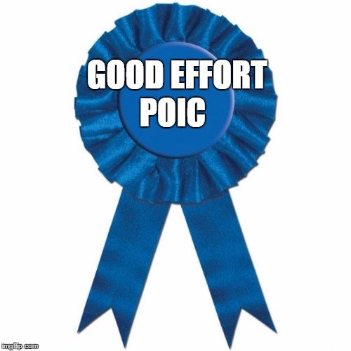 Blue Ribbon | GOOD EFFORT POIC | image tagged in blue ribbon | made w/ Imgflip meme maker