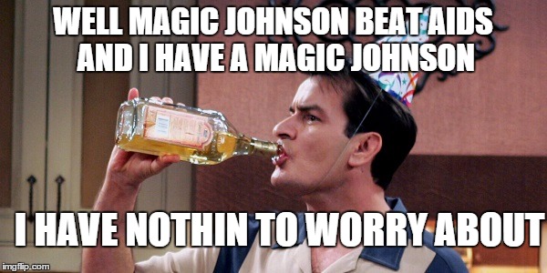 After Irving Magic Johnson tweets "AIDS can't beat Charlie Sheen" Mr. Sheen goes back to winning | WELL MAGIC JOHNSON BEAT AIDS AND I HAVE A MAGIC JOHNSON I HAVE NOTHIN TO WORRY ABOUT | image tagged in party  sheen,charlie sheen hiv,aids,partying,winning | made w/ Imgflip meme maker