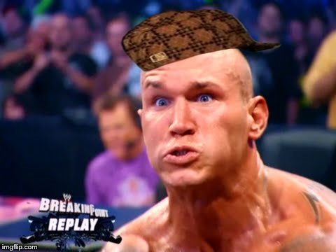 Randy Orton | image tagged in randy orton,scumbag | made w/ Imgflip meme maker