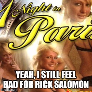 YEAH, I STILL FEEL BAD FOR RICK SALOMON | made w/ Imgflip meme maker